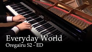 Everyday World  Oregairu S2 ED Piano [upl. by Attinahs]