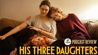 Podcast Review His Three Daughters [upl. by Llenaj133]