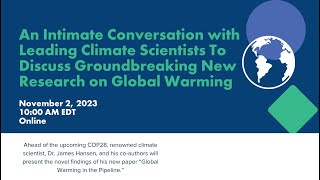 An Intimate Conversation with Leading Climate Scientists To Discuss New Research on Global Warming [upl. by Haidedej]