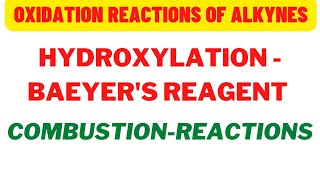 Oxidation Reactions  Alkynes Hydroxylation  Baeyers Reagent Combustion [upl. by Hereld]