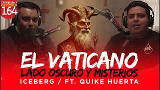 164  El Lado Oscuro del VATICANO y sus Misterios  ICEBERG [upl. by Tamis]