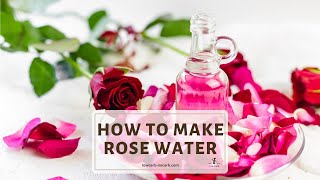 How To Make Rose Water [upl. by Ottinger]