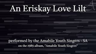 An Eriskay Love Lilt  Amabile Youth Singers SA [upl. by Wolenik]