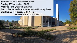 17 November 2024NG Kerk Oudtshoorn ParkPrediker Ds Quintes Scholtz Die waarde van dankbaarheid [upl. by Rep]