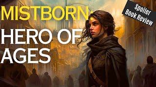 Mistborn Hero of Ages Book 3  DOES THE ENDING WORK  Spoiler Fantasy Book Review [upl. by Elamrej]