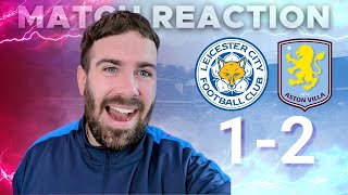 LEICESTER CITY 12 ASTON VILLA  MATCH REACTION [upl. by Laural114]