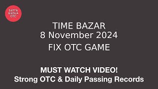 8 November 2024 time bazar fix otc open time bazar jodi chart time bazar panel chart [upl. by Yelime]