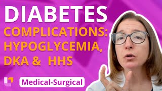 Diabetes Complications Hypoglycemia DKA HHS  MedicalSurgical Endocrine  LevelUpRN [upl. by Eibur]