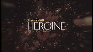 Thornhill  Heroine [upl. by Natie]