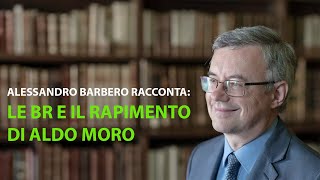 Alessandro Barbero racconta Le Brigate Rosse e il rapimento Moro [upl. by Isiad]