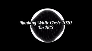 Ranking White Circle 2020 on NCS [upl. by Hoffman155]