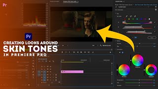 Ultimate Guide to Creating Looks Around Skin Tone in Premiere Pro  Color Grading in Premiere Pro [upl. by Sedinoel437]