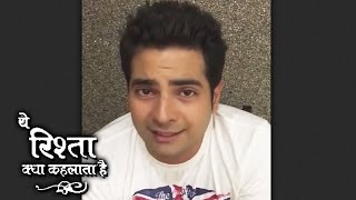 Karan Mehra aka Naitiks EMOTIONAL Message For Fans [upl. by Llij494]