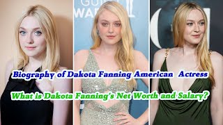 Brief Biography of Dakota Fanning American Actress [upl. by Fionna]