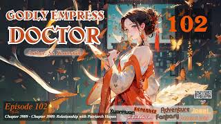 Godly Empress Doctor Episode 102 Audio Li Meis Wuxia Whispers [upl. by Honeywell]