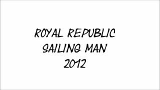 Royal Republic  Sailing Man [upl. by Margery]