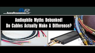 Do Audio Cables Sound Different Speaker Cables  Interconnects  Audiophile Myths Debunked [upl. by Alakim]