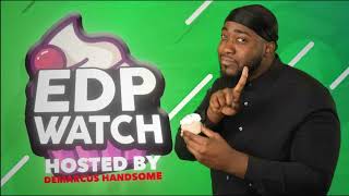 EDP WATCH Theme Song  hosted by DeMarcus Handsome [upl. by Ramonda496]