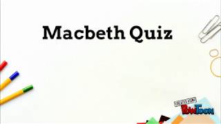 Macbeth Act 1 Scene 3 Quiz [upl. by Otrebilif]