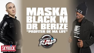 Maska quotProfiter de ma lifequot feat Black M Dr Beriz PlanèteRap [upl. by Aehtrod938]