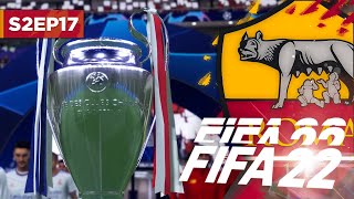 CHAMPIONS LEAGUE SERIES FINALE  FIFA 22 ROMA CAREER MODE S2E17 [upl. by Marge]