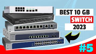 Best 10 GB Switch In 2023  Top 5 10 Gigabit Switches Review [upl. by Naiva]