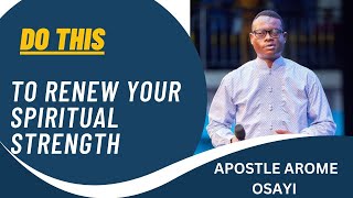 RENEW YOUR SPIRITUAL STRENGTH APOSTLE AROME OSAYI [upl. by Helbona]