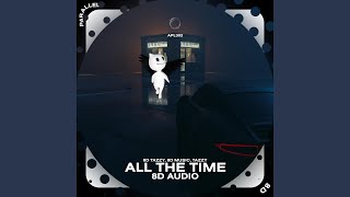 All The Time  8D Audio [upl. by Latsryk93]