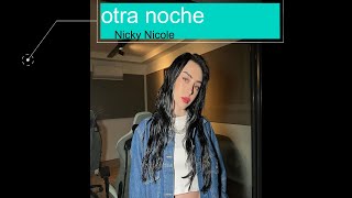 OTRA NOCHE  NICKI NICOLE  LOS ANGELES AZULES  FL STUDIO [upl. by Izy]