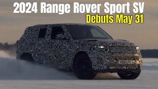 2024 Range Rover Sport SV Debuts May 31 [upl. by Adnovad]