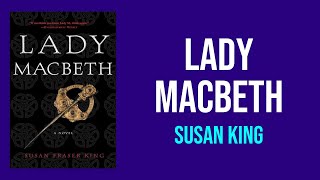 Lady Macbeth by Susan King  Summary and Analysis [upl. by Lemaceon]