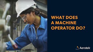 What is a Machine Operator and What Do They Do [upl. by Hamlin]