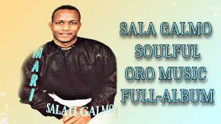 SALAH GALMO SOULFUL ORO MUSIC FULLALBUM [upl. by Neu]