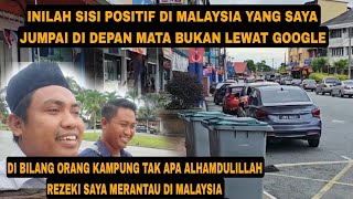 BEGINI KEHIDUPANKU MERANTAU DI MALAYSIA BANYAK SISI POSITIF YANG SAYA JUMPAI DISINI [upl. by Juni]