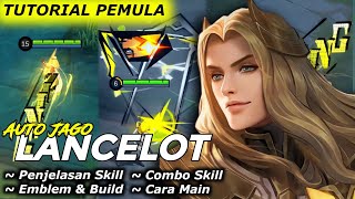 TUTORIAL LANCELOT PEMULA FULL LENGKAP TERBARU 2024  CARA MAIN LANCELOT [upl. by Yreved]