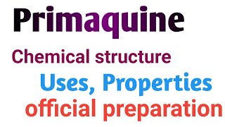 primaquine drug chemical structure chemical name uses properties official preparation [upl. by Nrobyalc]