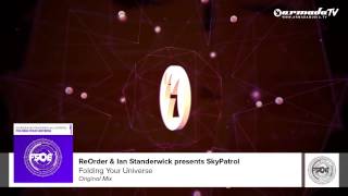 ReOrder amp Ian Standerwick presents SkyPatrol  Folding Your Universe Original Mix [upl. by Rego274]