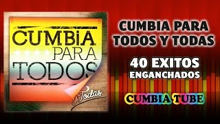 Cumbia Para Todos y Todas  40 Éxitos Enganchados [upl. by Frechette]