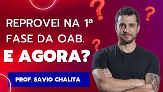 Reprovei na 1a fase OAB E agora Prof Savio Chalita [upl. by Ainolopa]