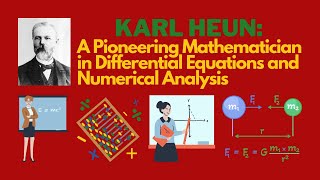 Karl Heun A Pioneering Mathematician in Differential Equations and Numerical Analysis [upl. by Devon]