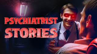 Psychiatrist SCARY STORIES [upl. by Hakilam]