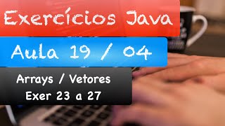 Curso de Java  Correção Exercícios Aula 19 Vetores Arrays  Parte 4 [upl. by Eiuol]