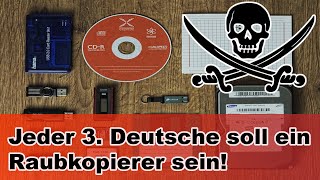 Jeder 3 Deutsche soll ein Raubkopierer sein Studie soll dies beweisen Lets Talk About [upl. by Aleemaj]