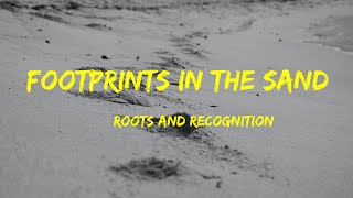 Footprints in the Sand  Roots and Recognition Lyrics [upl. by Ycnaffit]