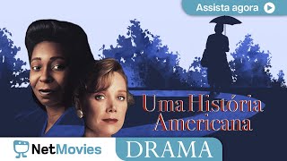 Uma História Americana 🔹 Filme de Drama Completo 🔹 Filme Dublado GRÁTIS  NetMovies Drama [upl. by Naesar]