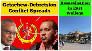 Getachew RedaDebretsion Gebremichael Conflict Spreads  Assassination in East Wellega Oromia [upl. by Rezzani]