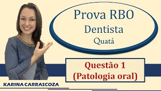 Patologia Oral  Prova RBO Concurso Público Dentista Questão 1 Quatá2019 [upl. by Shwalb611]