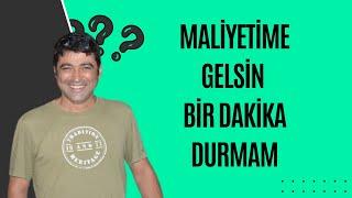 MALİYETİME GELSİN BİR DAKİKA DURMAM [upl. by Alletsyrc]