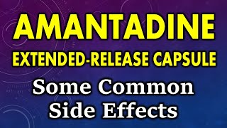 Amantadine side effects  common side effects of amantadine extended release capsules [upl. by Sirapal]