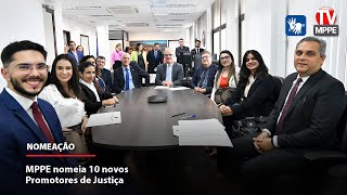 MPPE nomeia 10 novos Promotores de Justiça [upl. by Nitnilc]